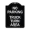 Signmission No Parking No Parking Truck Turn Area Heavy-Gauge Aluminum Sign, 24" x 18", BS-1824-23668 A-DES-BS-1824-23668 - alternate 1